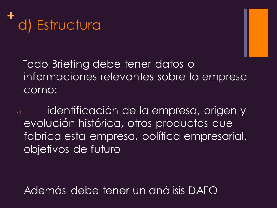 d) Estructura Todo Briefing debe tener datos o informaciones relevantes sobre la empresa como: