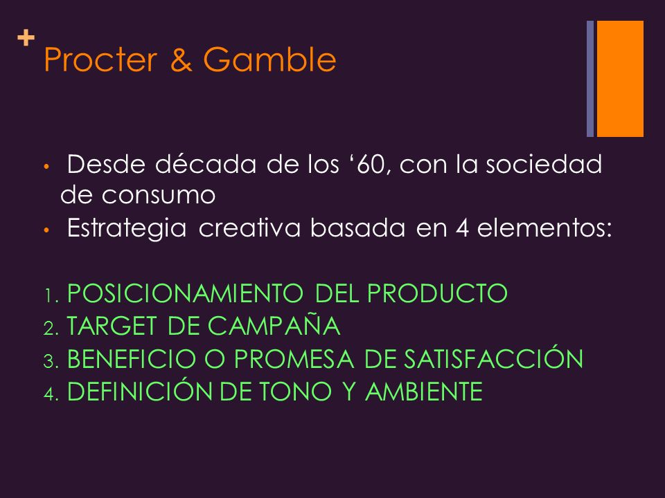 Procter & Gamble Desde década de los ‘60, con la sociedad de consumo