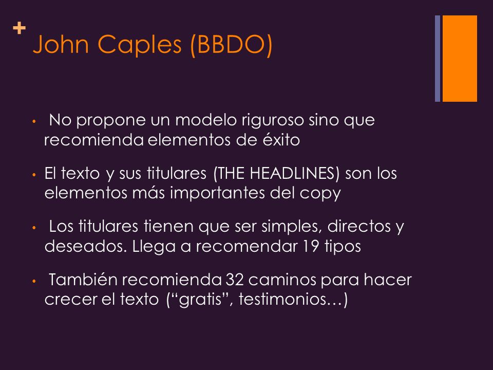 John Caples (BBDO) No propone un modelo riguroso sino que recomienda elementos de éxito.