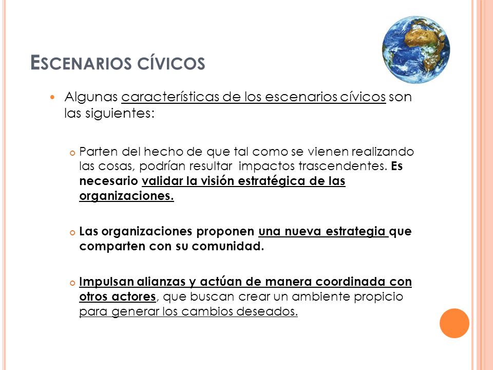 Escenarios cívicos Algunas características de los escenarios cívicos son las siguientes:
