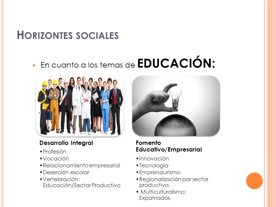 Horizontes sociales En cuanto a los temas de educación: