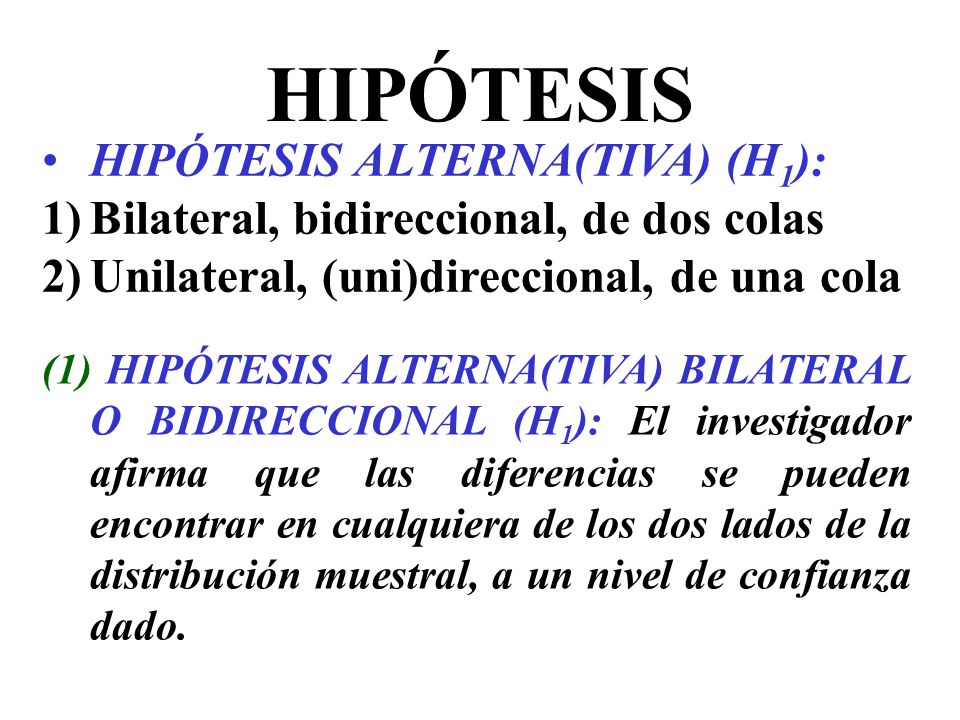 HIPÓTESIS HIPÓTESIS ALTERNA(TIVA) (H1):