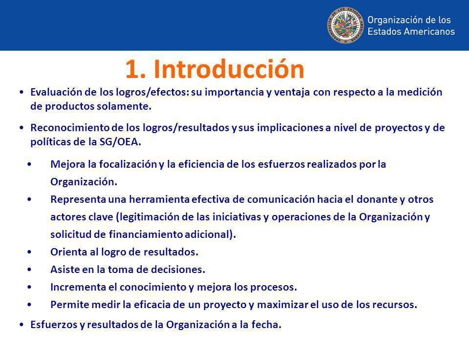 1. Introducción Evaluación de los logros/efectos: su importancia y ventaja con respecto a la medición de productos solamente.