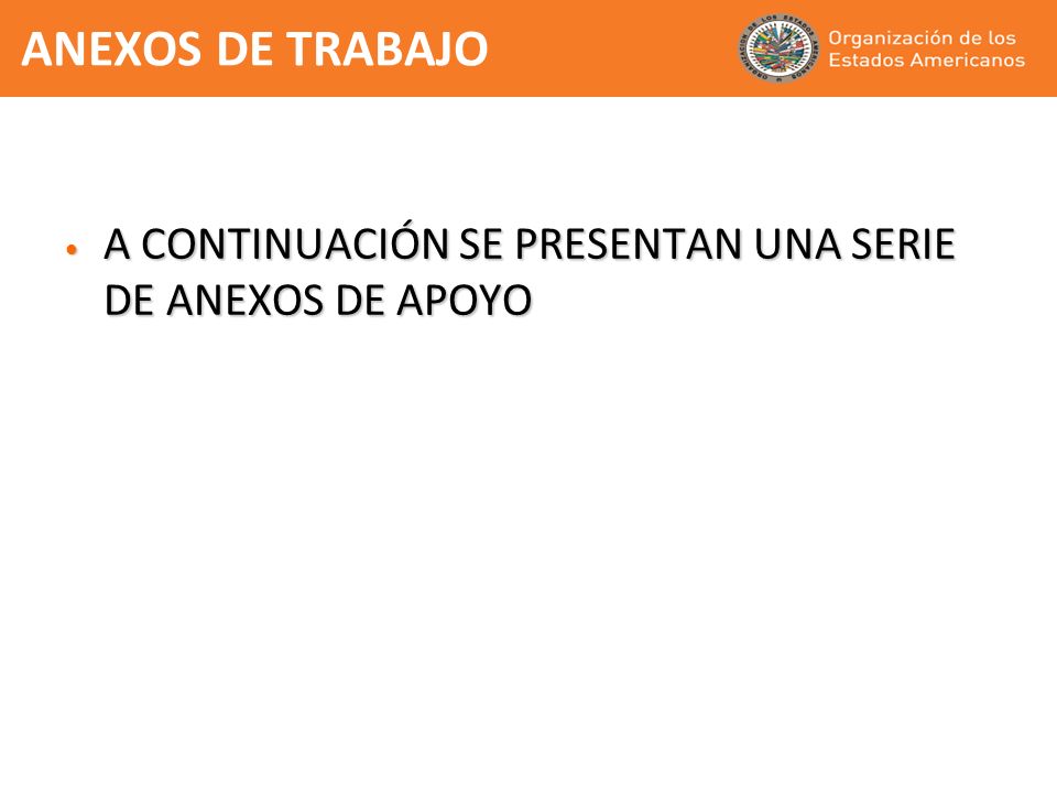 ANEXOS DE TRABAJO A CONTINUACIÓN SE PRESENTAN UNA SERIE DE ANEXOS DE APOYO