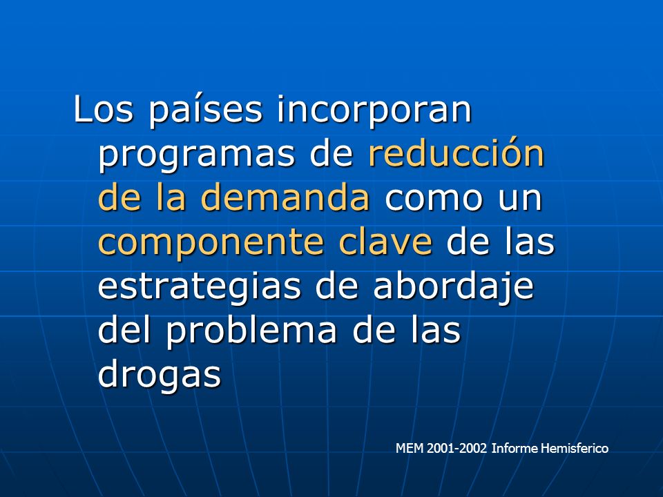 Los países incorporan programas de reducción de la demanda como un componente clave de las estrategias de abordaje del problema de las drogas