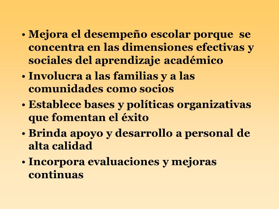 Mejora el desempeño escolar porque se concentra en las dimensiones efectivas y sociales del aprendizaje académico