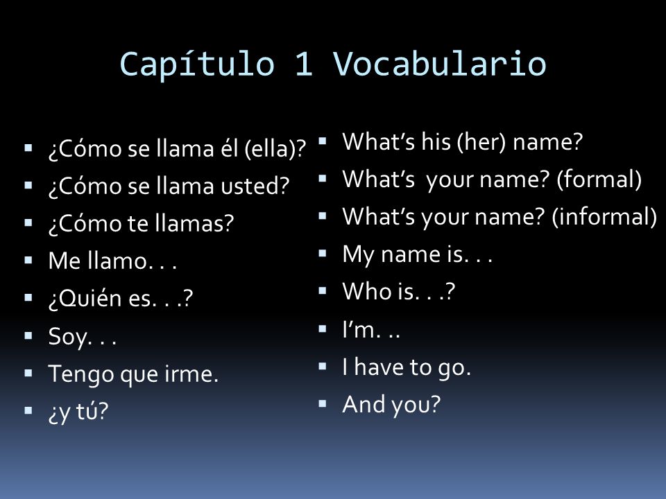 Capítulo 1 Vocabulario What’s his (her) name