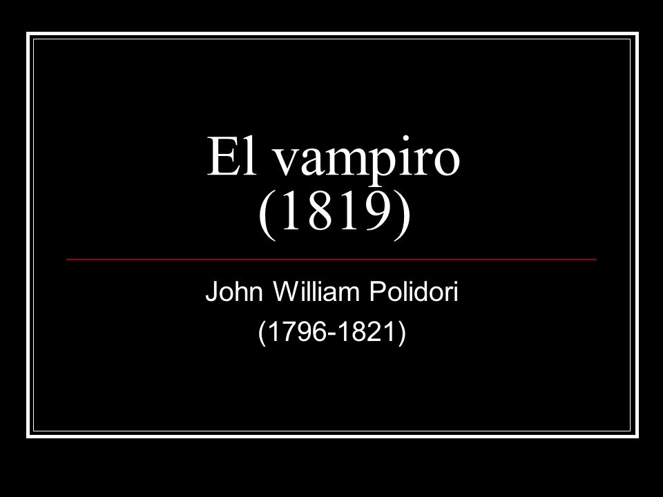 John William Polidori ( )