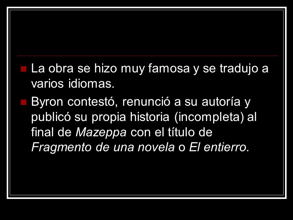 La obra se hizo muy famosa y se tradujo a varios idiomas.