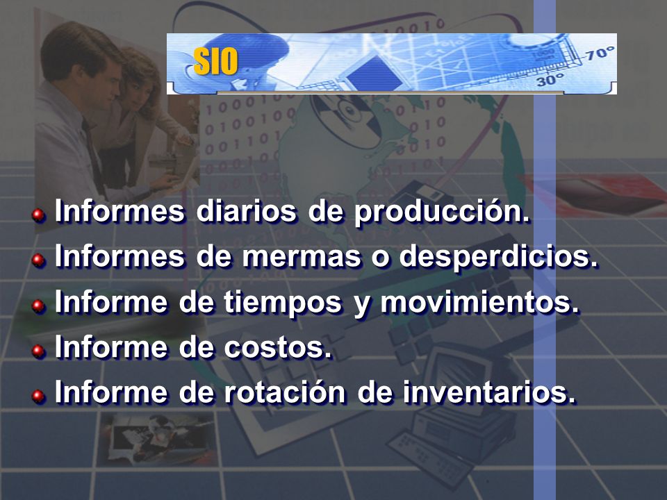 SIO Informes diarios de producción. Informes de mermas o desperdicios.