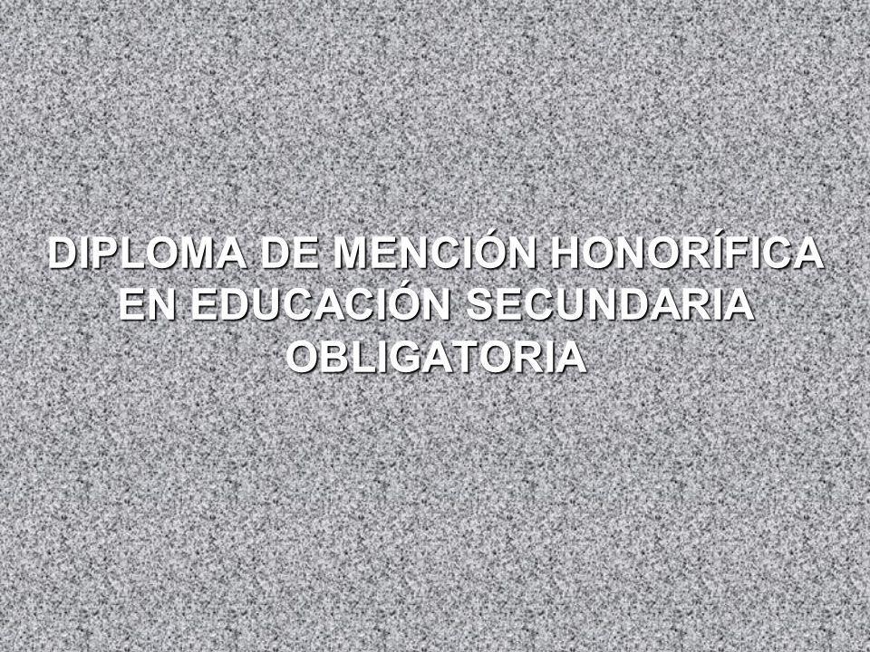 DIPLOMA DE MENCIÓN HONORÍFICA EN EDUCACIÓN SECUNDARIA OBLIGATORIA