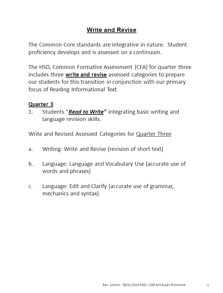 Write and Revise The Common Core standards are integrative in nature. Student proficiency develops and is assessed on a continuum.