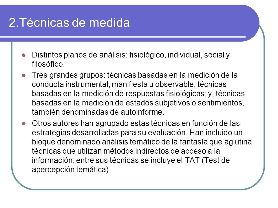 2.Técnicas de medida Distintos planos de análisis: fisiológico, individual, social y filosófico.