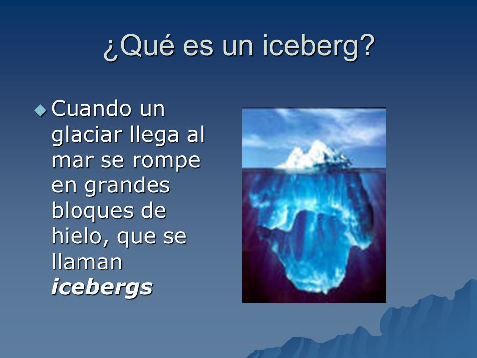 ¿Qué es un iceberg.