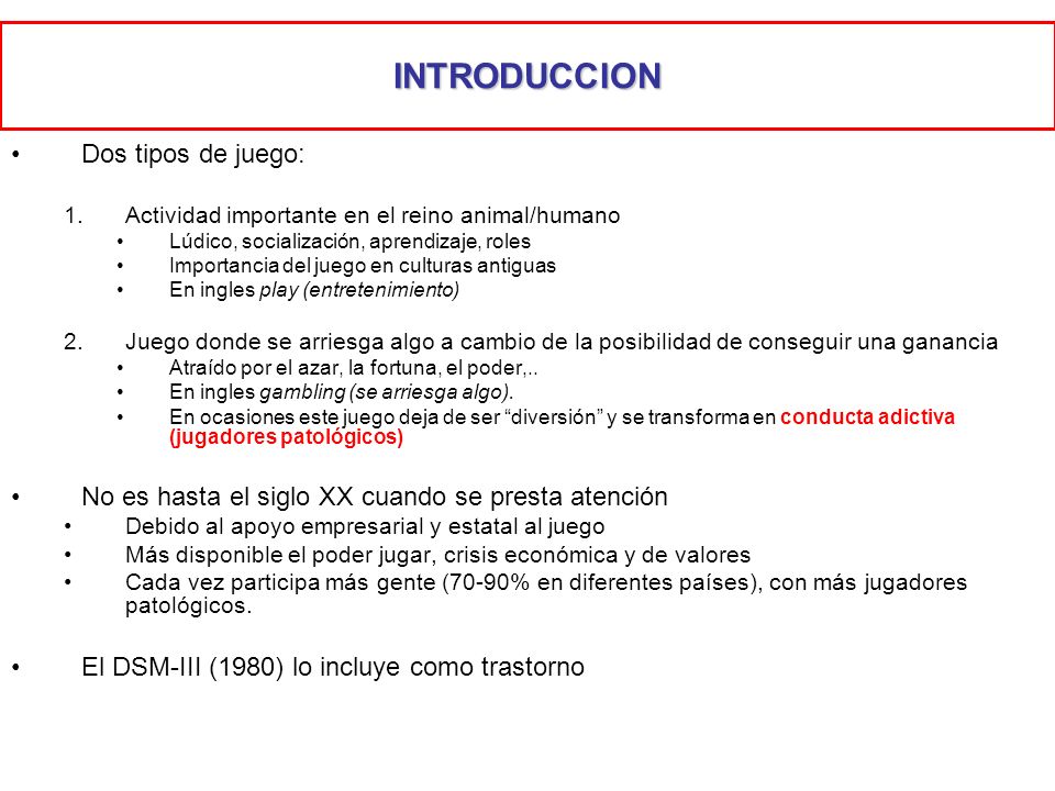 INTRODUCCION Dos tipos de juego: