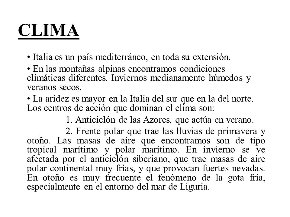 CLIMA Italia es un país mediterráneo, en toda su extensión.