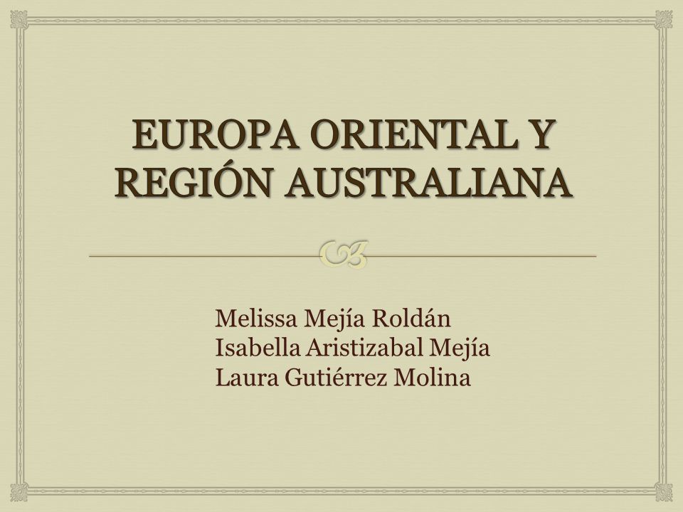 EUROPA ORIENTAL Y REGIÓN AUSTRALIANA