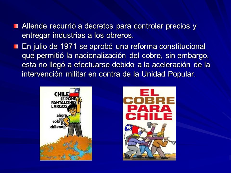 Allende recurrió a decretos para controlar precios y entregar industrias a los obreros.