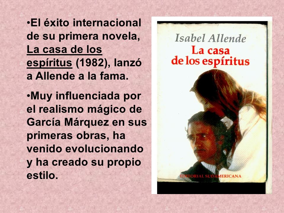 El éxito internacional de su primera novela, La casa de los espíritus (1982), lanzó a Allende a la fama.