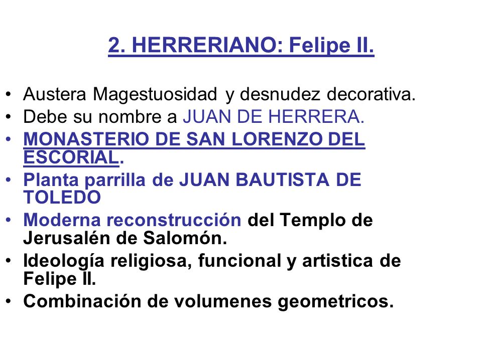 2. HERRERIANO: Felipe II. Austera Magestuosidad y desnudez decorativa.