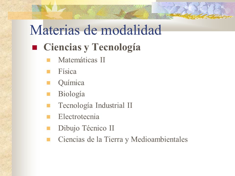 Materias de modalidad Ciencias y Tecnología Matemáticas II Física