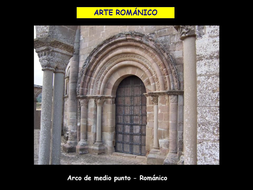 ARTE ROMÁNICO Arco de medio punto - Románico