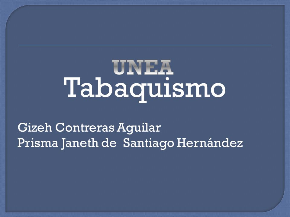 Tabaquismo UNEA Gizeh Contreras Aguilar