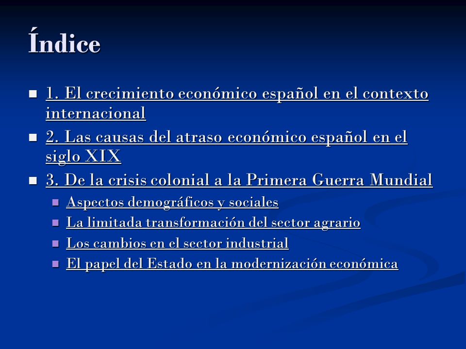 Índice 1. El crecimiento económico español en el contexto internacional. 2. Las causas del atraso económico español en el siglo XIX.