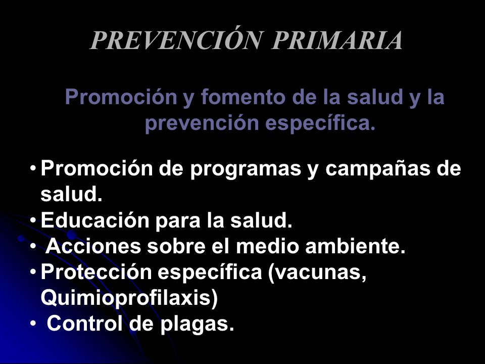 Promoción y fomento de la salud y la prevención específica.