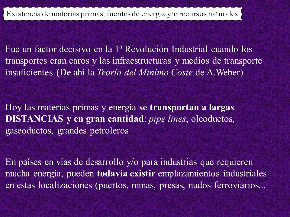 Existencia de materias primas, fuentes de energía y/o recursos naturales