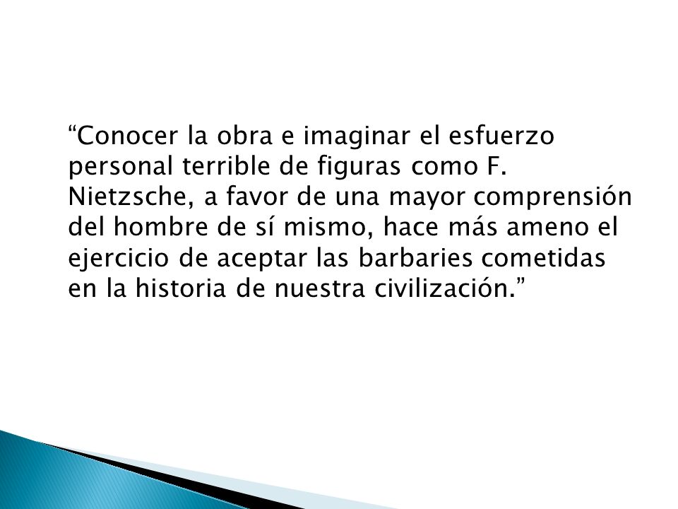 Conocer la obra e imaginar el esfuerzo personal terrible de figuras como F.