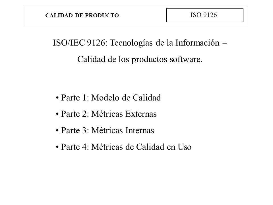 ISO/IEC 9126: Tecnologías de la Información –
