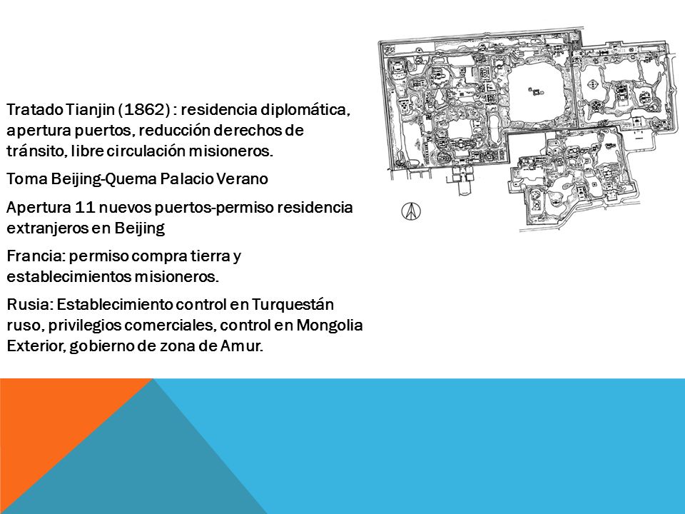 Tratado Tianjin (1862) : residencia diplomática, apertura puertos, reducción derechos de tránsito, libre circulación misioneros.