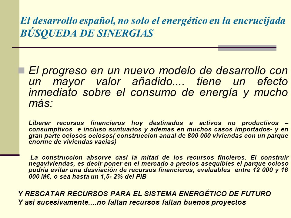 El desarrollo español, no solo el energético en la encrucijada BÚSQUEDA DE SINERGIAS