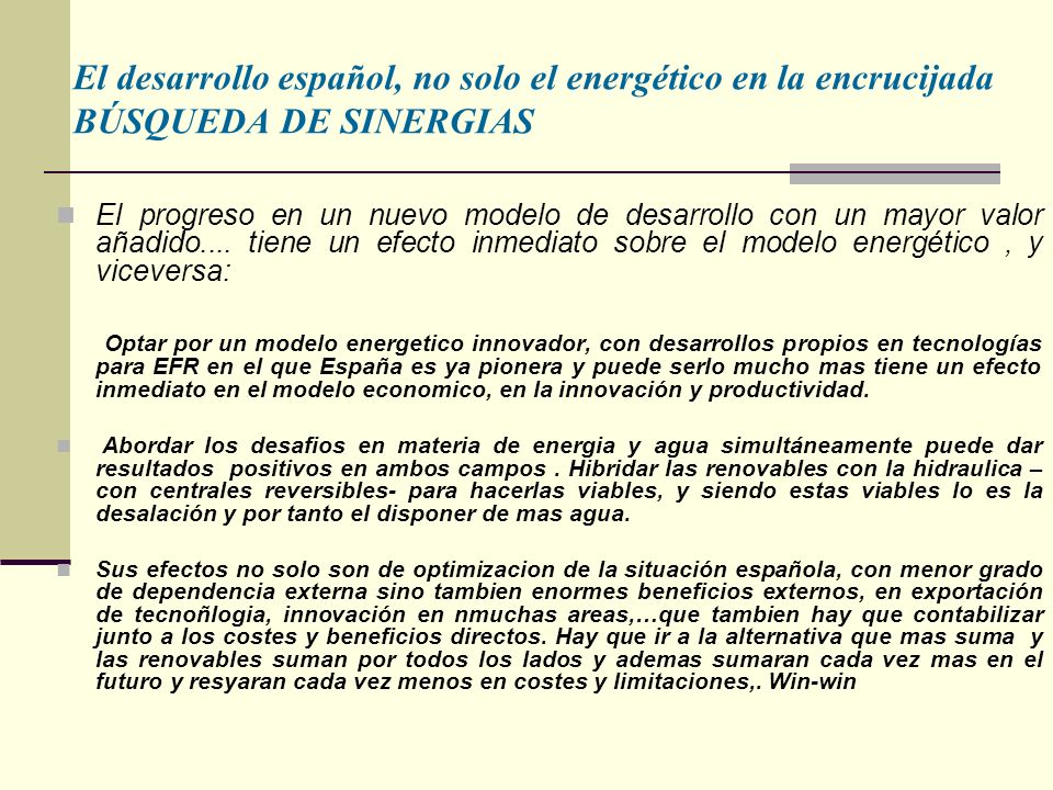 El desarrollo español, no solo el energético en la encrucijada BÚSQUEDA DE SINERGIAS