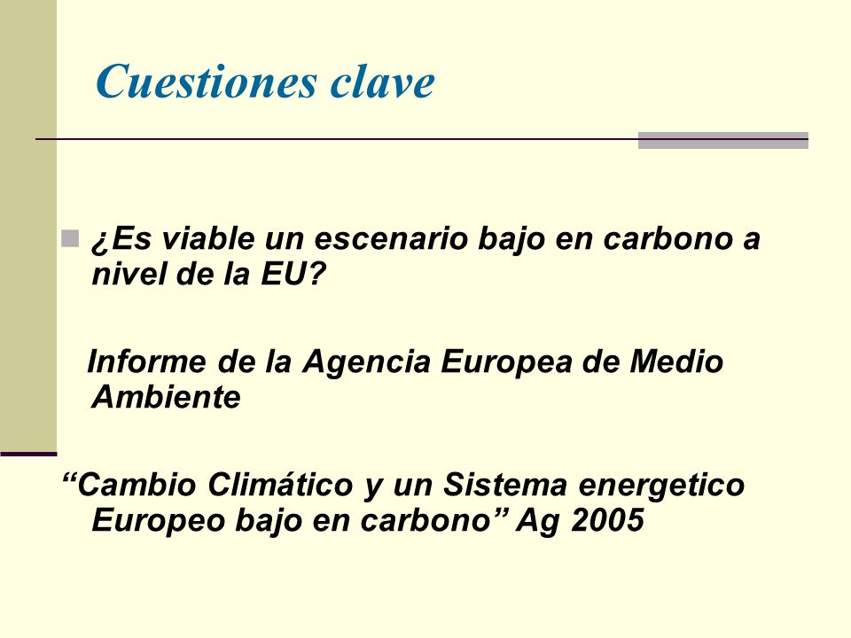Cuestiones clave ¿Es viable un escenario bajo en carbono a nivel de la EU Informe de la Agencia Europea de Medio Ambiente.