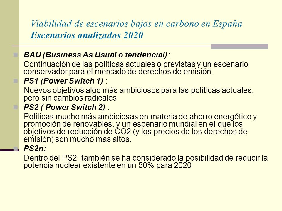 Viabilidad de escenarios bajos en carbono en España Escenarios analizados 2020