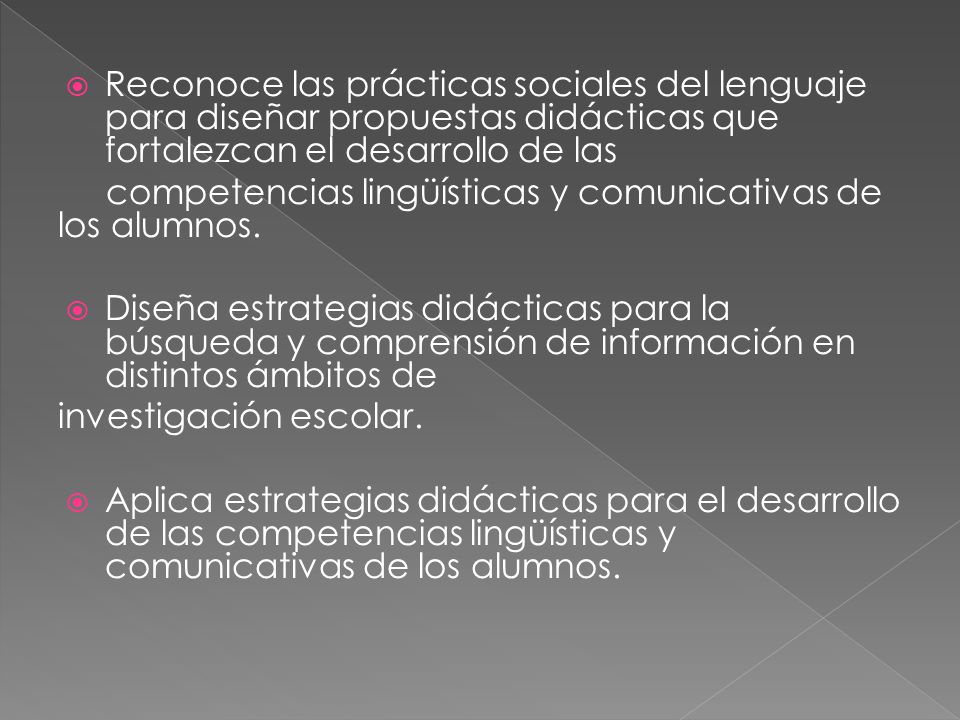 Reconoce las prácticas sociales del lenguaje para diseñar propuestas didácticas que fortalezcan el desarrollo de las