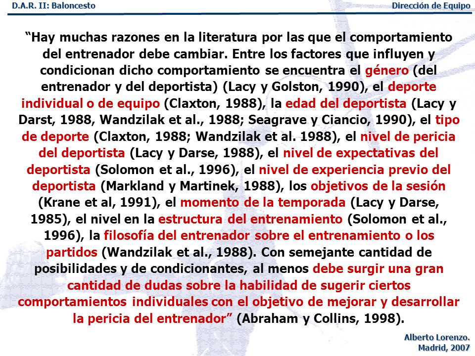Hay muchas razones en la literatura por las que el comportamiento del entrenador debe cambiar.