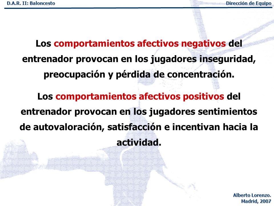 Los comportamientos afectivos negativos del entrenador provocan en los jugadores inseguridad, preocupación y pérdida de concentración.