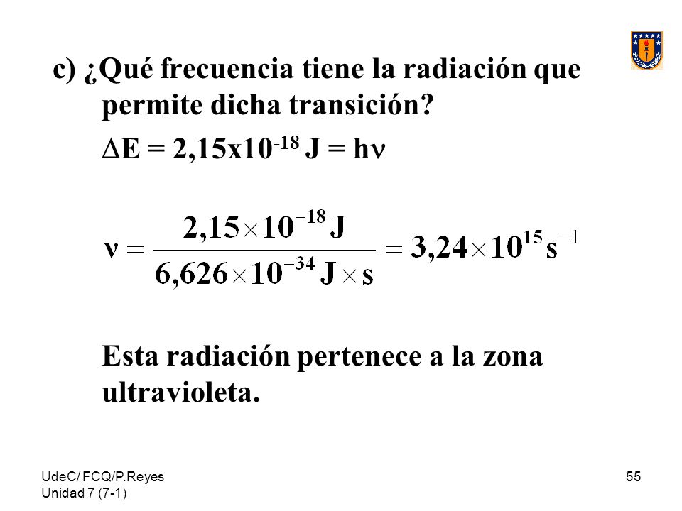 c) ¿Qué frecuencia tiene la radiación que permite dicha transición