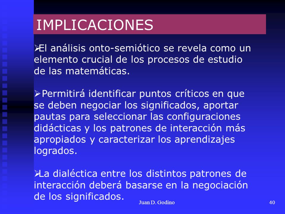 IMPLICACIONES El análisis onto-semiótico se revela como un elemento crucial de los procesos de estudio de las matemáticas.