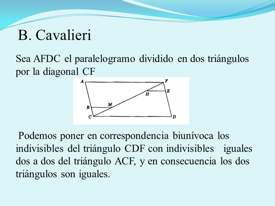 B. Cavalieri Sea AFDC el paralelogramo dividido en dos triángulos por la diagonal CF.