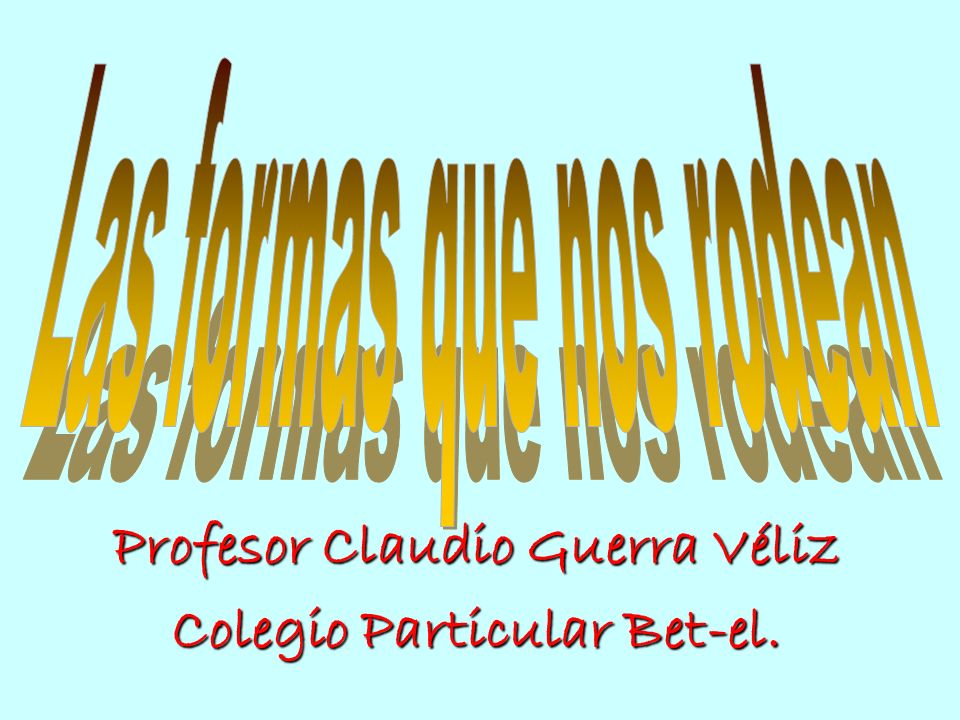 Profesor Claudio Guerra Véliz Colegio Particular Bet-el.