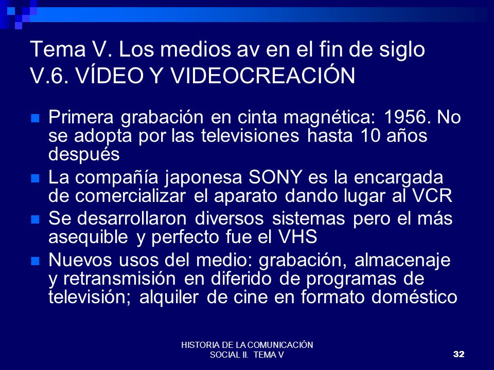 Tema V. Los medios av en el fin de siglo V.6. VÍDEO Y VIDEOCREACIÓN