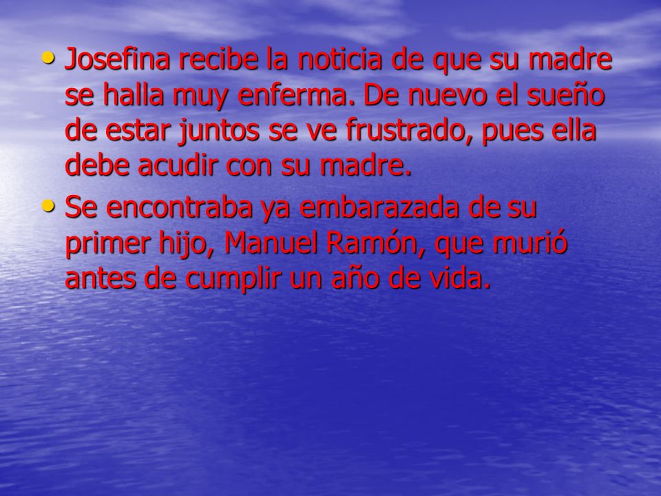 Josefina recibe la noticia de que su madre se halla muy enferma