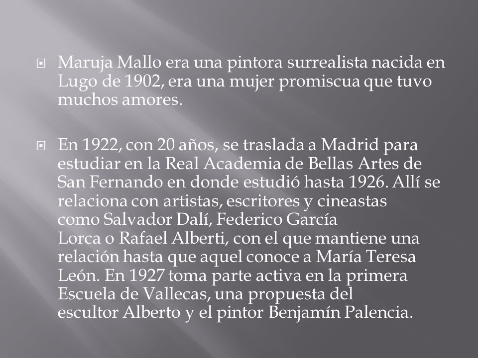 Maruja Mallo era una pintora surrealista nacida en Lugo de 1902, era una mujer promiscua que tuvo muchos amores.