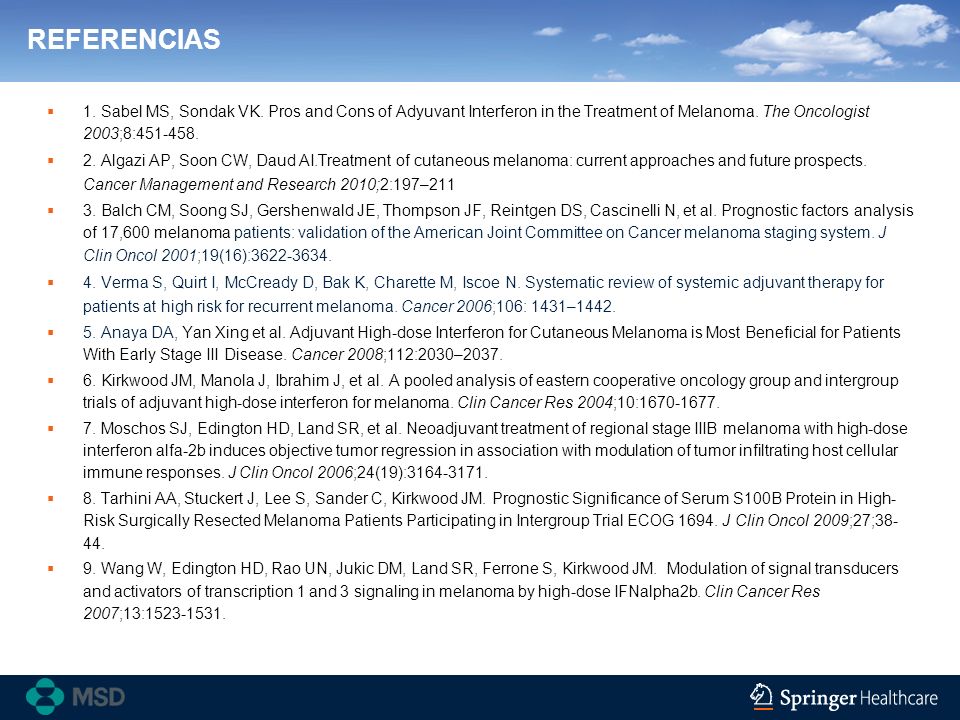 REFERENCIAS 1. Sabel MS, Sondak VK. Pros and Cons of Adyuvant Interferon in the Treatment of Melanoma. The Oncologist 2003;8: