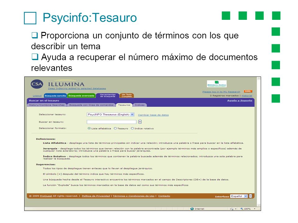 c Psycinfo:Tesauro Proporciona un conjunto de términos con los que describir un tema.