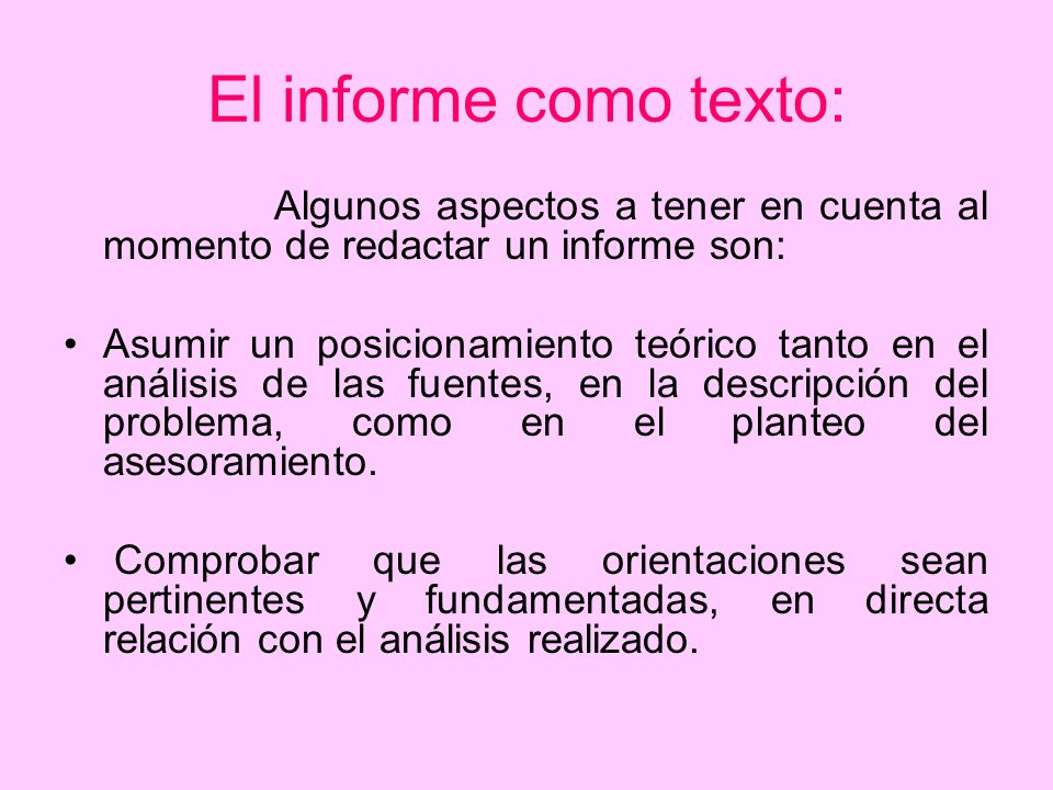 El informe como texto: Algunos aspectos a tener en cuenta al momento de redactar un informe son: